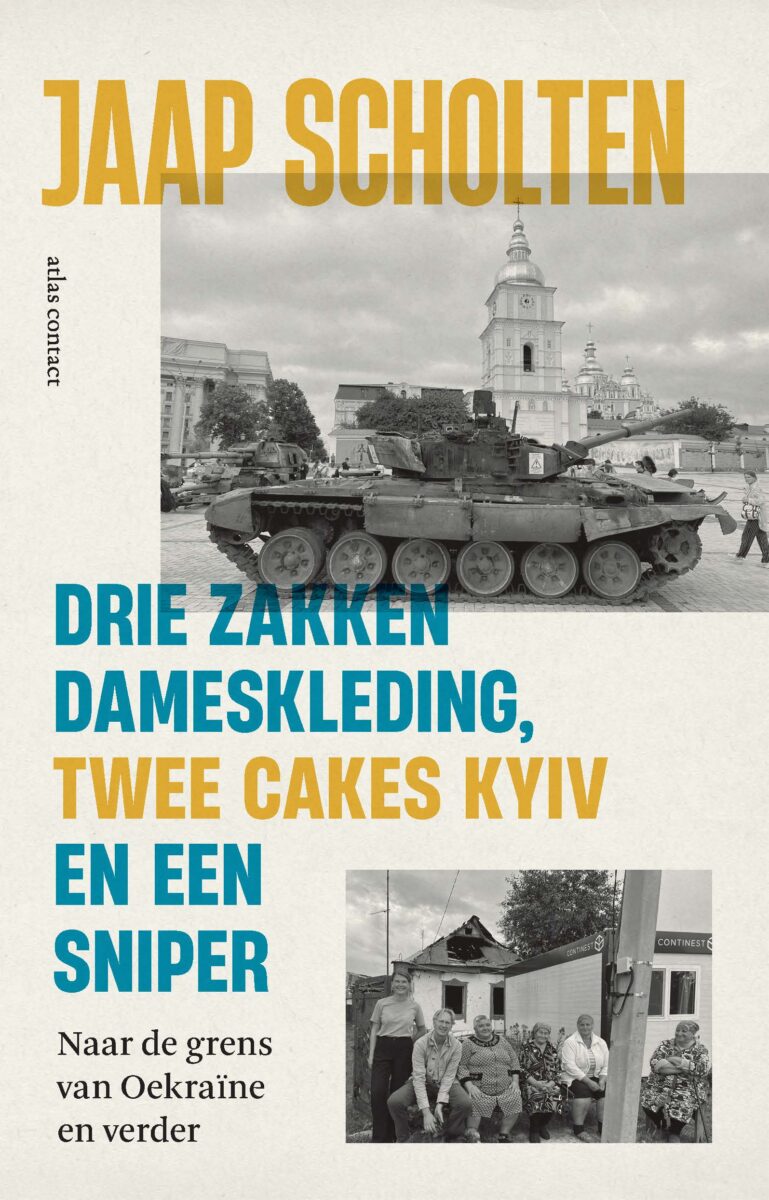 Boek 'Drie zakken dameskleding, twee cakes Kyiv en een sniper' door Jaap Scholten